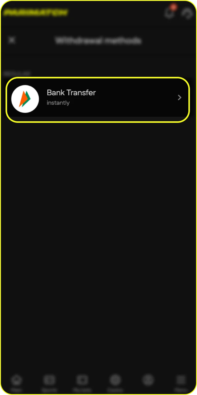 Select your payout method from the list available for Parimatch withdrawal.